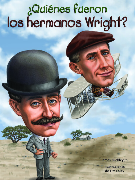 Title details for ¿Quiénes fueron los hermanos Wright? by James Buckley Jr. - Available